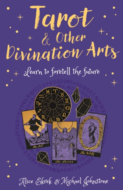 Book cover of: Tarot & Other Divination Arts. By: Alice Ekrek