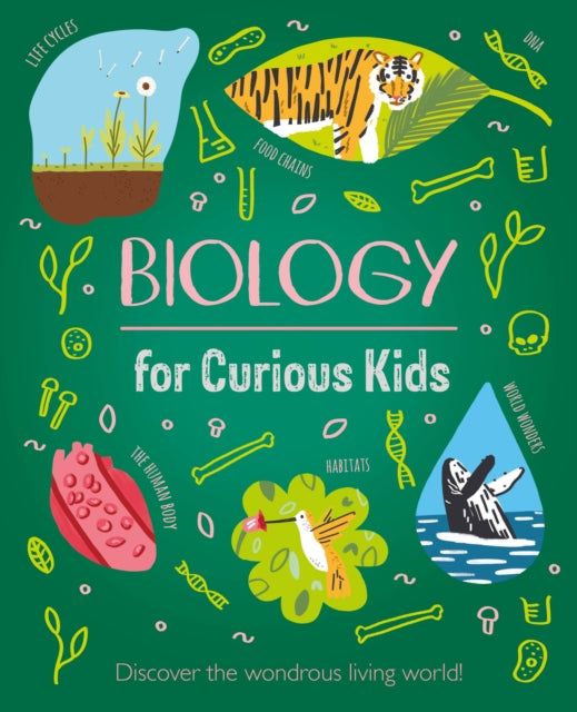 Book cover of: Biology for Curious Kids. By: Laura Baker