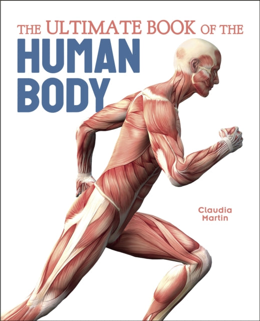 Book cover of: Ultimate Book of the Human Body. By: Claudia Martin