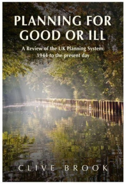 Book cover of: Planning For Good Or Ill. By: Clive Brook