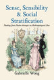 Book cover of: Sense, Sensibility & Social Stratification