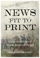 Book cover of: News Fit To Print