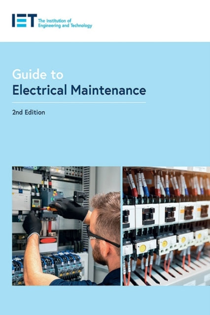 Book cover of: Guide to Electrical Maintenance. By: The Institution of Engineering and Technology