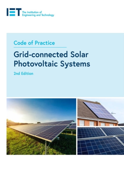 Code of Practice for Grid-connected Solar Photovoltaic Systems 9781839537516 The Institution of Engineering and Technology