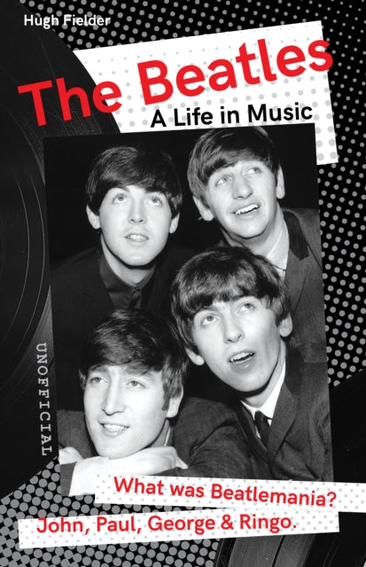 Beatles, A Life in Music 9781839649523 Hugh Fielder