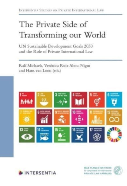 Book cover of: Private Side of Transforming our World - UN Sustainable Development Goals 2030 and the Role of Private International Law. By: Ral Michaels