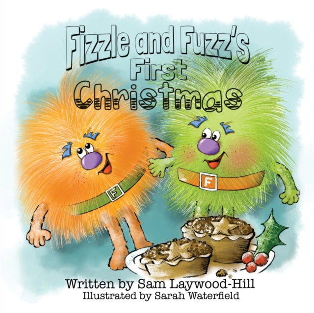 Book cover of: Fizzle and Fuzz's First Christmas. By: Sam Laywood-Hill