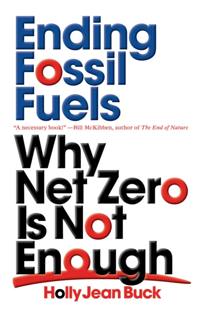 Book cover of: Ending Fossil Fuels. By: Holly Jean Buck