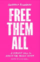 Book cover of: Free Them All. By: Gwenola Ricordeau