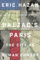 Balzac's Paris, The City as Human Comedy 9781839767258 Eric Hazan