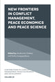 Book cover of: New Frontiers in Conflict Management, Peace Economics and Peace Science. By: Madhumita Chatterji