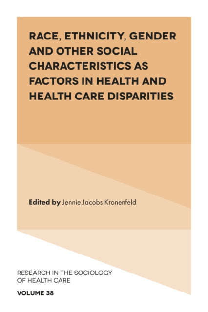 Book cover of: Race, Ethnicity, Gender and Other Social Characteristics as Factors in Health and Health Care Disparities. By: Jennie Jacobs Kronenfeld