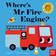 Book cover of: Where's Mr Fire Engine?. By: Ingela Arrhenius