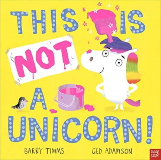 Book cover of: This Is NOT a Unicorn!. By: Barry Timms