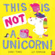 Book cover of: This Is NOT a Unicorn!. By: Barry Timms