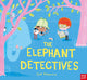 Elephant Detectives 9781839942907 Ged Adamson