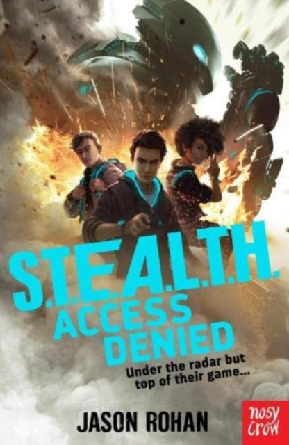 S.T.E.A.L.T.H.: Access Denied, Book 1 9781839943386 Jason Rohan