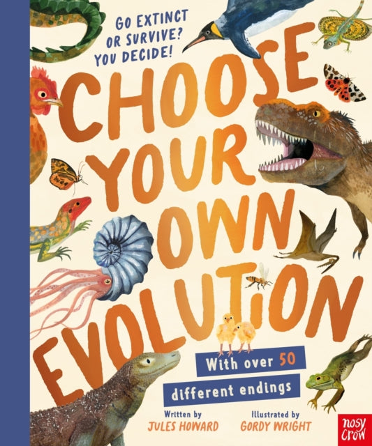 Choose Your Own Evolution: Go Extinct or Survive? You Decide! 9781839945533 HOWARD, JULES