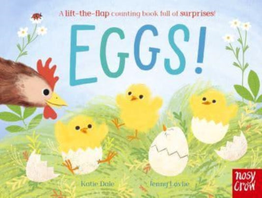 Eggs!, A lift-the-flap counting book full of surprises! 9781839945601 Katie Dale