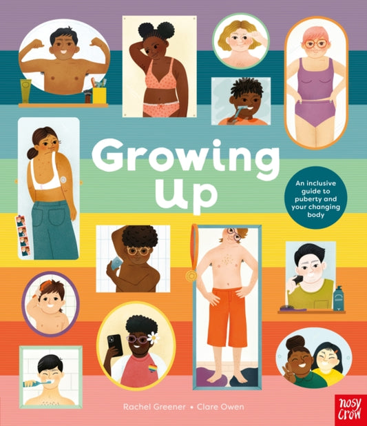 Growing Up: An Inclusive Guide to Puberty and Your Changing Body 9781839947001 Rachel Greener