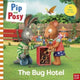 Book cover of: Pip and Posy: The Bug Hotel. By: Nosy Crow