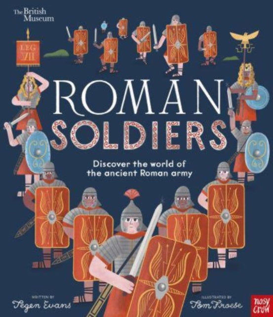 British Museum: Roman Soldiers, Discover the world of the ancient Roman army 9781839948374 Goldie Hawk