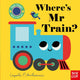 Where's Mr Train? 9781839948398 Ingela Arrhenius
