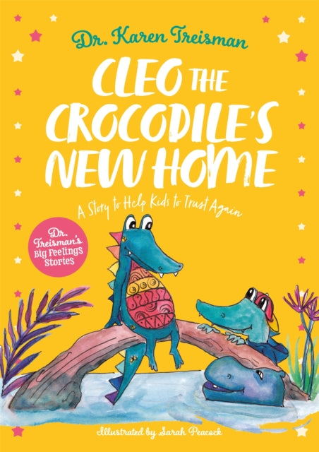 Book cover of: Cleo the Crocodile's New Home. By: Karen Treisman