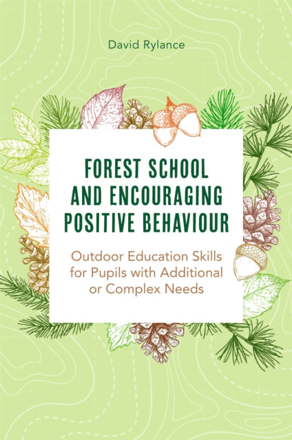 Book cover of: Forest School and Encouraging Positive Behaviour. By: Dave Rylance