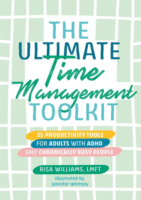 Book cover of: Ultimate Time Management Toolkit. By: Risa Williams