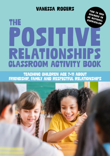 Book cover of: Positive Relationships Classroom Activity Book. By: Vanessa Rogers