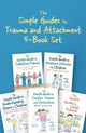 Book cover of: Simple Guides to Trauma and Attachment 5-Book Set