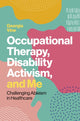 Book cover of: Occupational Therapy, Disability Activism, and Me. By: Georgia Vine