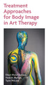 Treatment Approaches for Body Image in Art Therapy 9781839978845 Eileen Misluk-Gervase