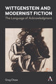 Book cover of: Wittgenstein and Modernist Fiction. By: Greg Chase
