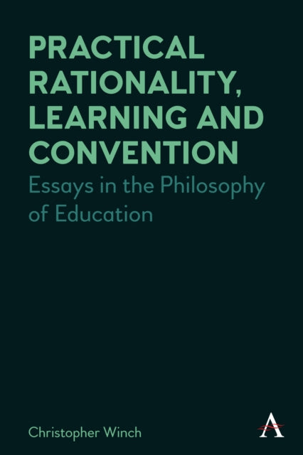 Book cover of: Practical Rationality, Learning and Convention. By: Christopher Winch