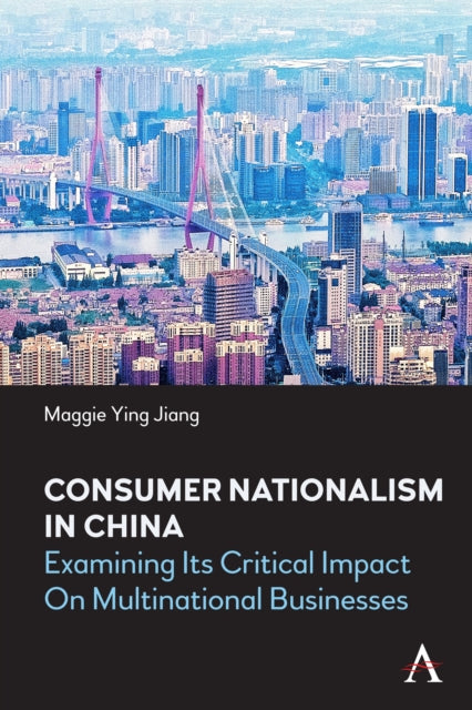 Book cover of: Consumer Nationalism in China. By: Maggie Ying Jiang