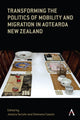 Book cover of: Transforming the Politics of Mobility and Migration in Aotearoa New Zealand. By: Jessica Terruhn