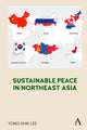 Book cover of: Sustainable Peace in Northeast Asia. By: Yong-Shik Lee