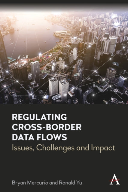Book cover of: Regulating Cross-Border Data Flows. By: Bryan Mercurio