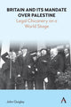 Book cover of: Britain and Its Mandate over Palestine. By: John Quigley