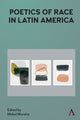 Book cover of: Poetics of Race in Latin America. By: Mabel Moraña