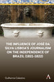 Book cover of: Influence of Jose da Silva Lisboa’s Journalism on the Independence of Brazil (1821-1822). By: Guilherme Celestino