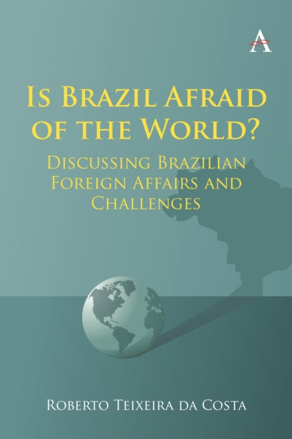 Book cover of: Is Brazil Afraid of the World?. By: Roberto Teixeira da Costa