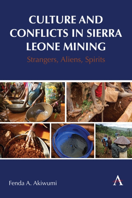 Book cover of: Culture and Conflicts in Sierra Leone Mining. By: Fenda Akiwumi