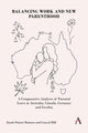 Book cover of: Balancing Work and New Parenthood. By: Guzyal Hill