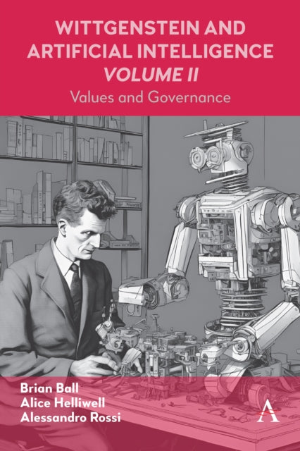 Book cover of: Wittgenstein and Artificial Intelligence, Volume II. By: Alice C Helliwell