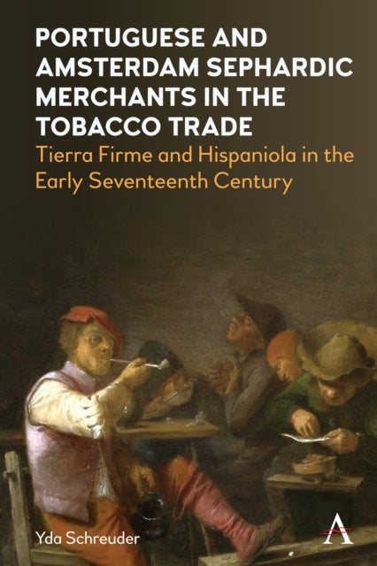 Book cover of: Portuguese and Amsterdam Sephardic Merchants in the Tobacco Trade