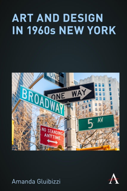 Book cover of: Art and Design in 1960s New York. By: Amanda Gluibizzi