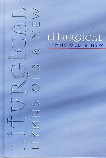 Book cover of: Liturgical Hymns Old & New - People's Copy. By: Robert Kelly